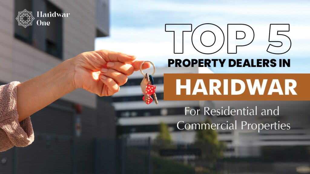 Top 5 Property dealers in Haridwar